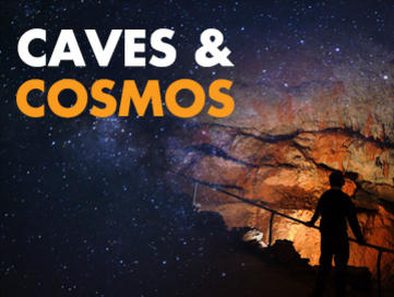 Caves and Cosmos